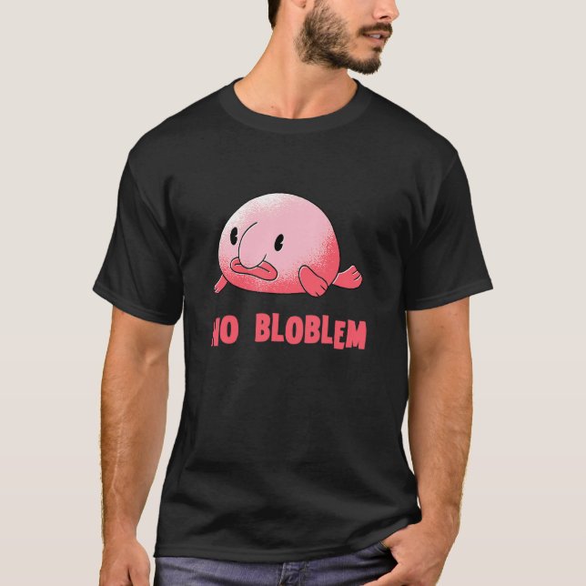Blobfisk Inget Problem Blob Fisk Blobfisk T Shirt (Framsida)