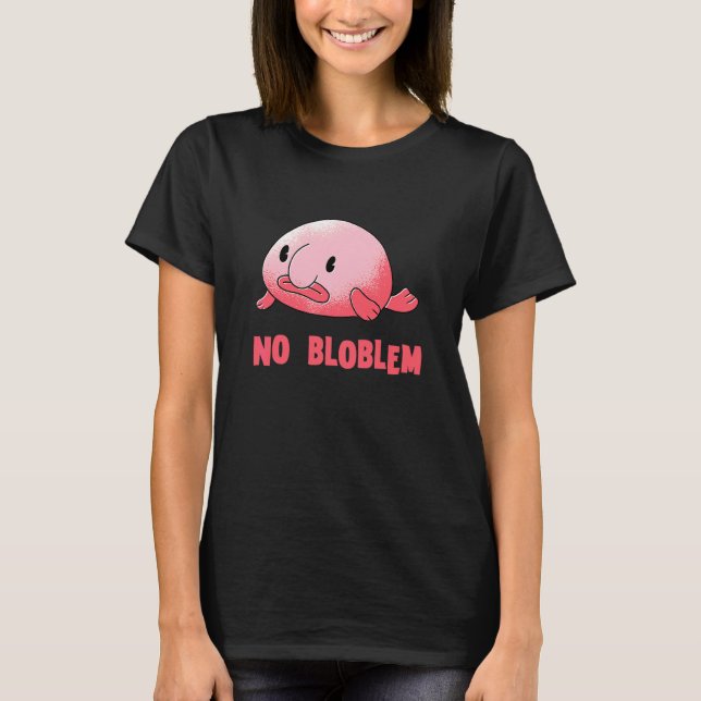 Blobfisk Inget Problem Blob Fisk Blobfisk T Shirt (Framsida)