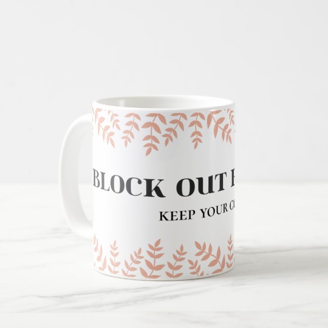 Block Haters: Empowerment Life Quote Kaffemugg (Framsida vänster)