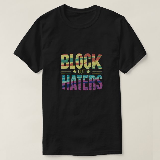 Block out haters t shirt (Design framsida)