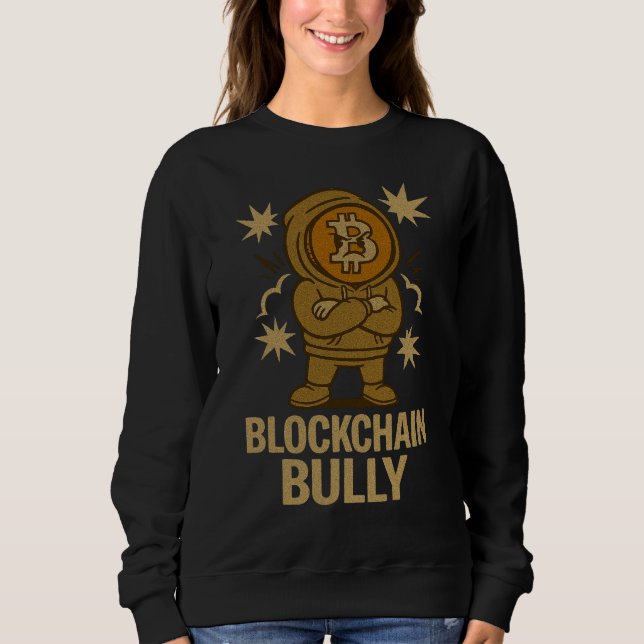 Blockchain Bully™ Bitcoin Crypto för Web3 Krigare T Shirt (Framsida)