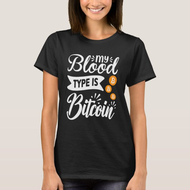 Blockkedja Min blodtyp är kryptovaluta för bitmynt T Shirt (Framsida)
