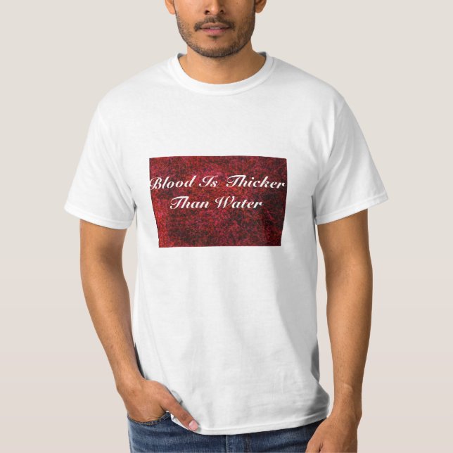 Blod är mer tjock än vatten tee shirt (Framsida)