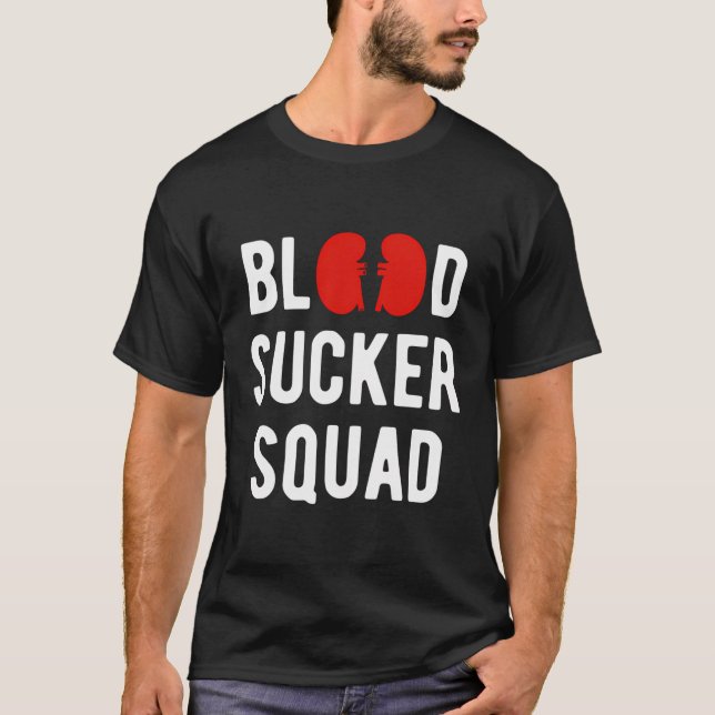 Blod Sucker Squad Nephrolog T Shirt (Framsida)