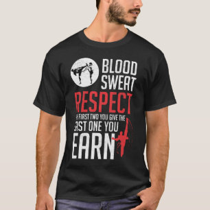 Blod Sweat Respect hapkido taekwondo karate judo T Shirt