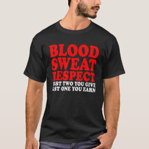 Blod Sweat Respekt First Two You Ge Last One Yo T Shirt