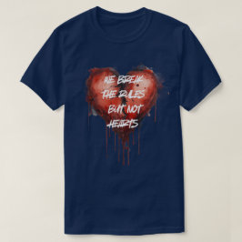 Blödande hjärta T-shirt | Bryt regler inte hjärtan