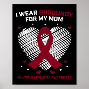 Blodcancer I Bära Burgundy Mamma Många Myeloma Poster