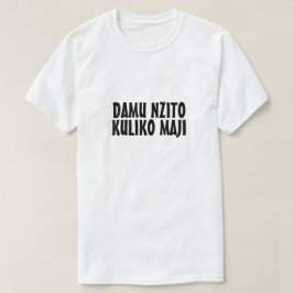 Blodet är tjockare än vatten i Swahili T Shirt
