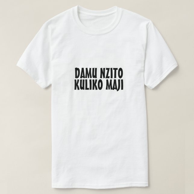 Blodet är tjockare än vatten i Swahili T Shirt (Design framsida)
