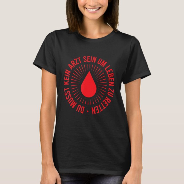 Blodet Donation I Life Spara Blodspruta T Shirt (Framsida)
