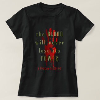 Blodet kommer aldrig att förlora sin kraft t shirt
