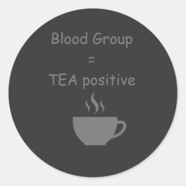 Blodgrupp=Tea Rolig Tekokare Runt Klistermärke