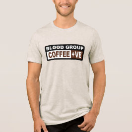 Blodgruppskaffe +ve-design för kaffe älskare t shirt