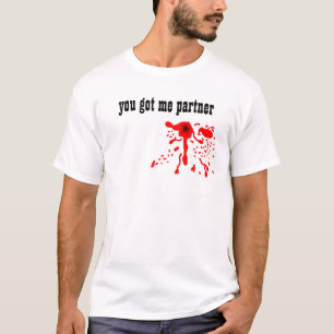 blodsplat, fick du mig att bli partner med t shirt