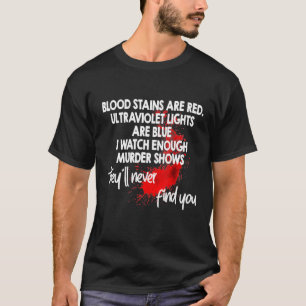 Blodspridare De hittar aldrig Dikt T Shirt