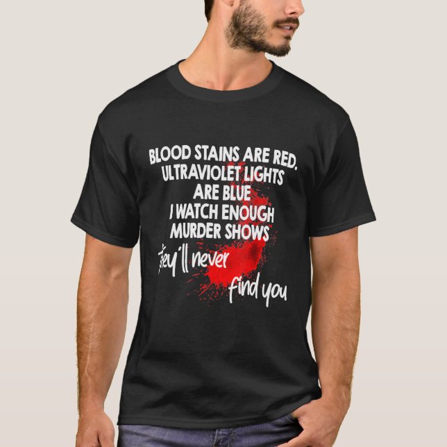 Blodspridare De hittar aldrig Dikt T Shirt (Framsida)