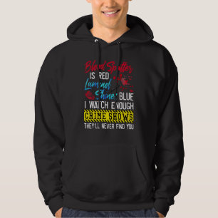 Blodstänk Är Röda Luminol Lyser Blått Jag Tittar E Hoodie