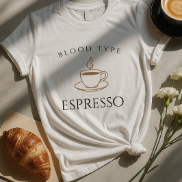 Blodtyp Espresso Funny Coffee Älskare T-Shirt