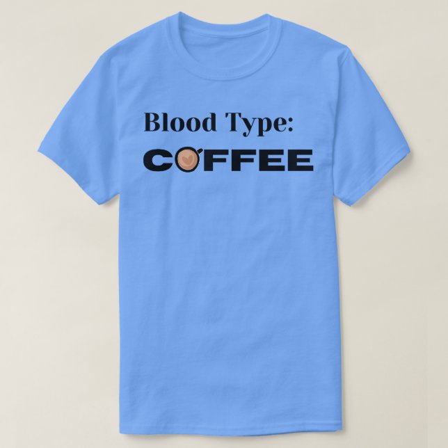 Blodtyp Kaffe - finare kaffedesign Älskare T Shirt (Design framsida)