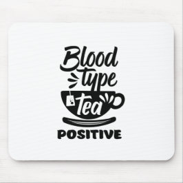 Blodtyp Tea Positive Funny Tea Älskare Puns Musmatta