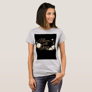 Blommar med grace | Blommig inspirerande citat T Shirt