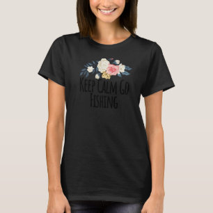 Blommig Blommor Håll Dig Lugn Gå Och Fiska Blommi T Shirt