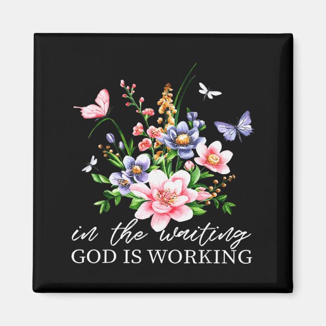 Blommig I Väntan Gud Arbetar Tro Jesus C Magnet (Framsidan)