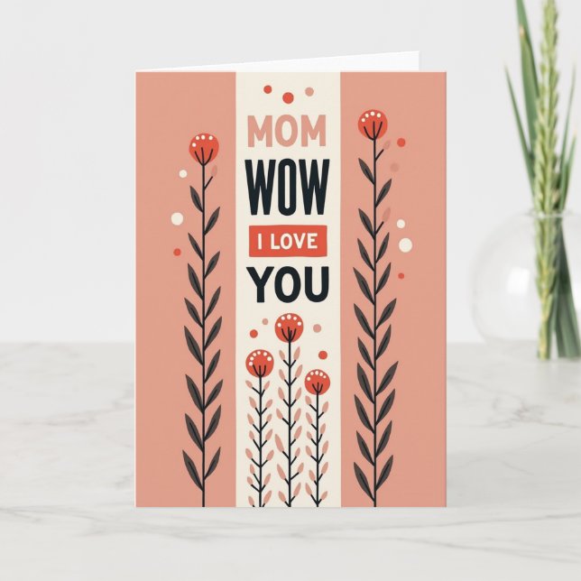 Blommig Mamma Wow Älskar Dig Kort (Framsida)
