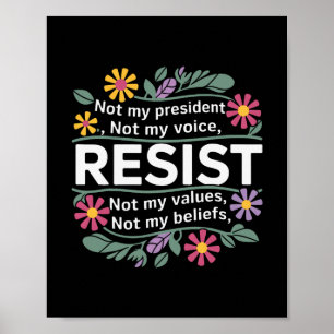 Blommig motstånd Inte min president Anti-trump 1 Poster
