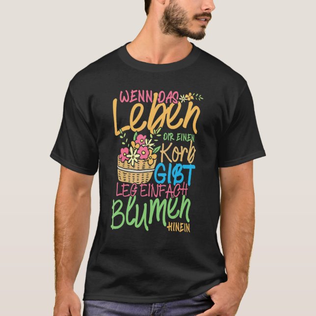 Blommigt Basket Life Slogan Florist T Shirt (Framsida)