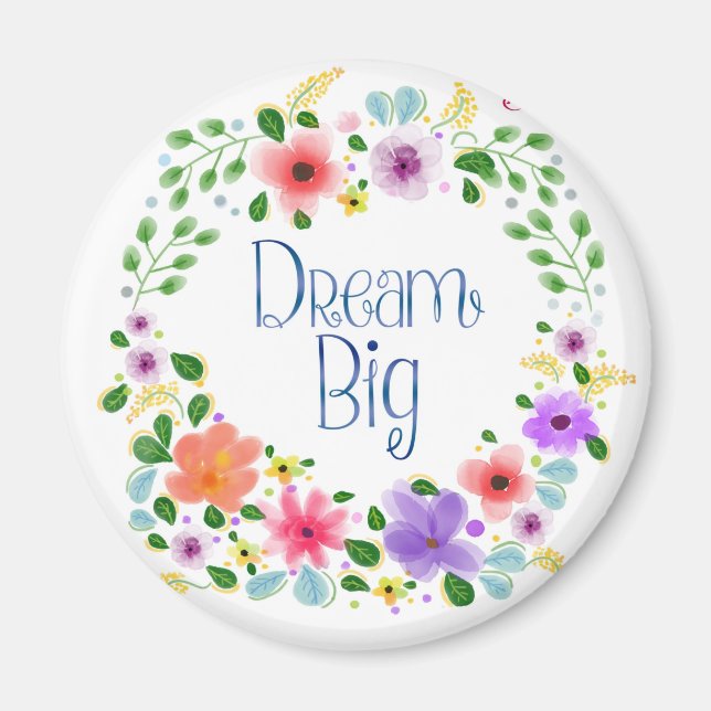Blommigt "Dream Big"Circle Magnet (Framsidan)