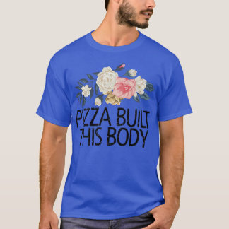 Blommigt Flowers Cute Kärlek Funny Pizza Byggt den T Shirt