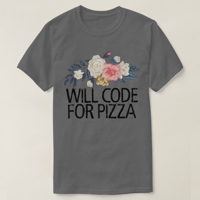 Blommigt Flowers Sarcastic Funny Will Code for Piz T Shirt (Design framsida)