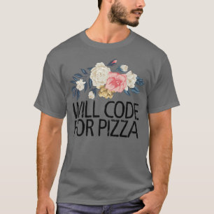 Blommigt Flowers Sarcastic Funny Will Code for Piz T Shirt