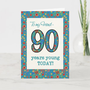 Blommigt födelsekort för Friend 90 Years Young Kort