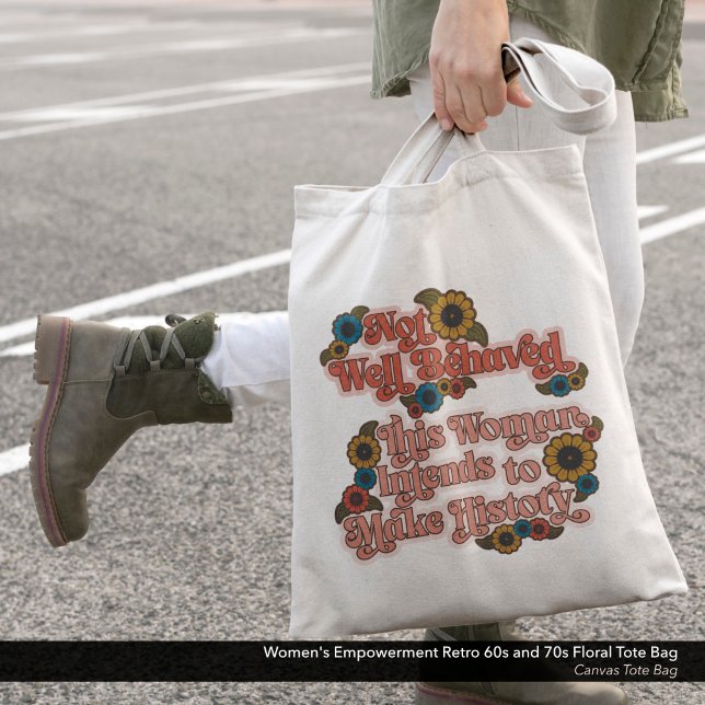 Blommigt för kvinnors egenmakt Retro 60 och 70 Tygkasse (Not Well Behaved - Women's Empowerment Canvas Tote Bag with a Retro 60s and 70s Floral Design.)