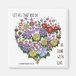 Blommigt Heart, w verse från 1 korinthians 16:14 Magnet