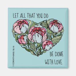 Blommigt Heart, w verse från 1 korinthians 16:14 Magnet