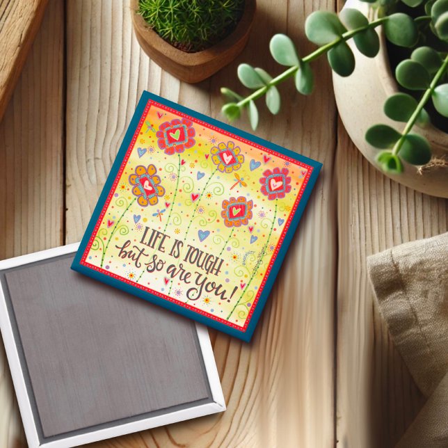 Blommigt Life är Tuff Encouragement Magnet (Skapare uppladdad)
