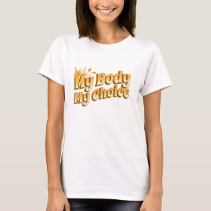 Blommigt Retro min kropp Mitt val Kvinnors Höger T Shirt