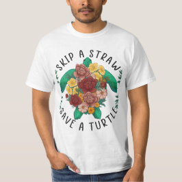 Blommigt Sea Turtle - Skip a Straw, Spara a Turtle T Shirt