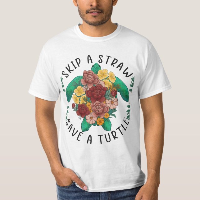 Blommigt Sea Turtle - Skip a Straw, Spara a Turtle T Shirt (Framsida)
