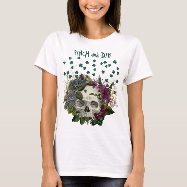 Blommigt Shamrock Skull Pinch and Die T Shirt (Framsida)
