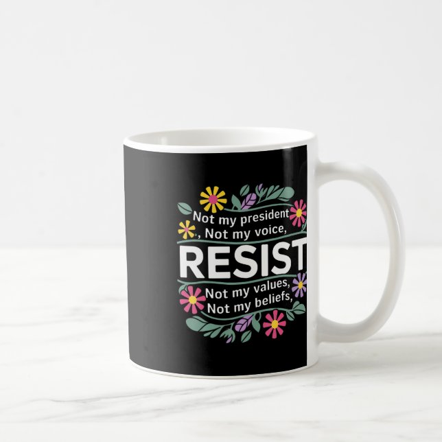 Blommigten är inte min ordförande för antitrumpeme kaffemugg (Höger)