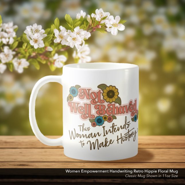 Blommigten Retro Hippie för handskrift av kvinnor Kaffemugg (Not Well Behaved - Women's Empowerment White Coffee Mug, Retro Hippie Floral)