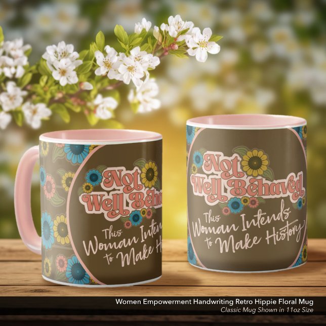 Blommigten Retro Hippie för handskrift av kvinnor Mugg (Not Well Behaved - Women's Empowerment White Coffee Mug, Retro Hippie Floral)