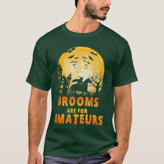 Blommor är för Amateurer Funny Witch Riding Horse T Shirt