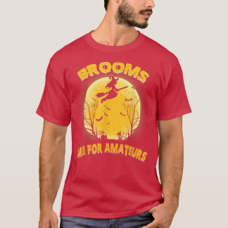 Blommor är för Amateurer Shirt Witch Riding Broom T