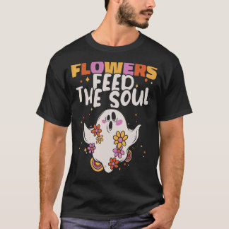 Blommor Föda Själ Botani Entusiast Botanist G T Shirt